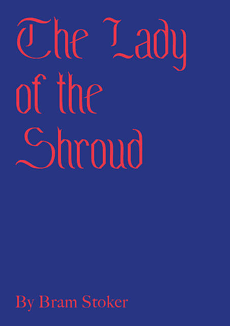 The Lady of the Shroud, Bram Stoker