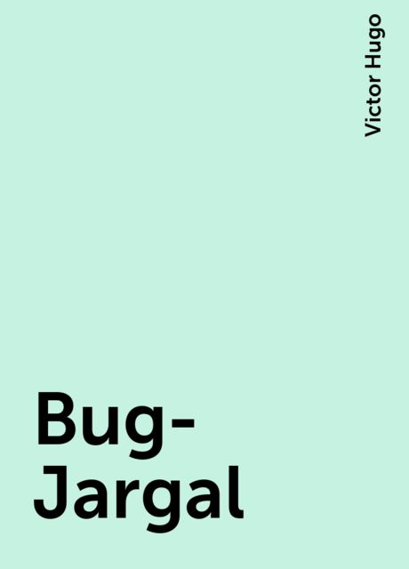 Bug-Jargal, Victor Hugo