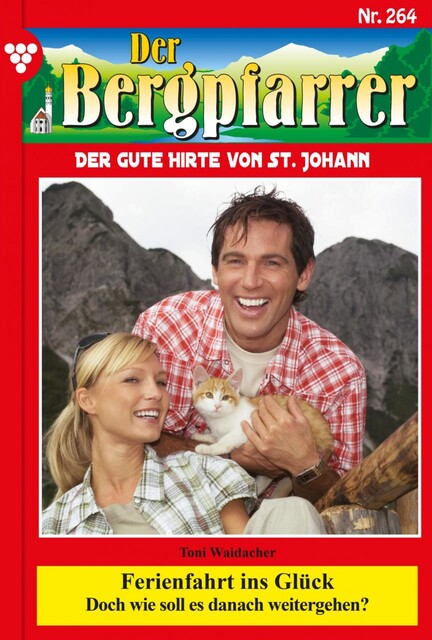 Der Bergpfarrer 264 – Heimatroman, Toni Waidacher