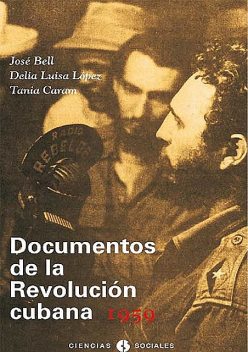 Documentos de la Revolución Cubana 1959, Delia Luisa López García, José Bell Lara, Tania Caram León