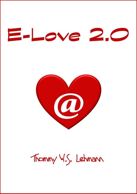 E-Love 2.0, Thommy W.S. Lehmann