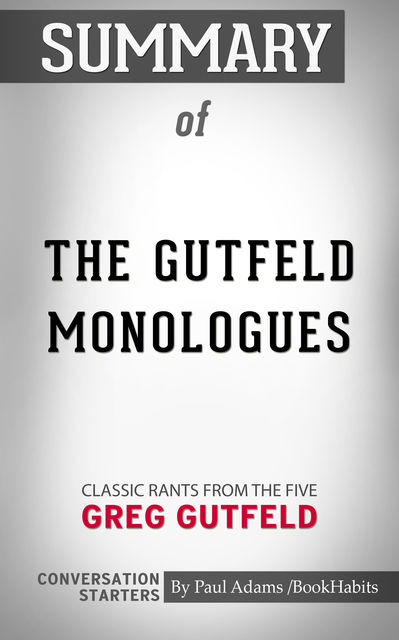 Summary of The Gutfeld Monologues, Paul Adams