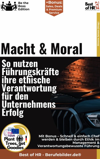 Macht & Moral – So nutzen Führungskräfte ihre ethische Verantwortung für den Unternehmenserfolg, Simone Janson