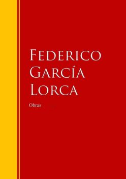 Obras Completas de Federico García Lorca, Federico García Lorca