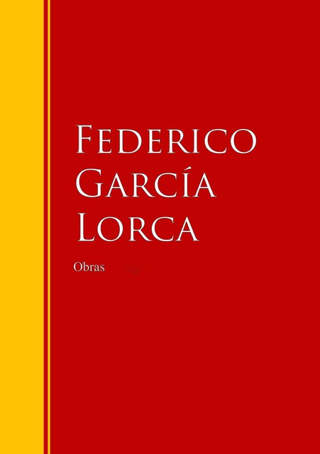 Obras Completas de Federico García Lorca, Federico García Lorca