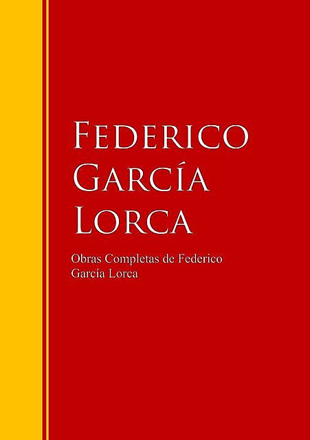 Obras Completas de Federico García Lorca, Federico García Lorca