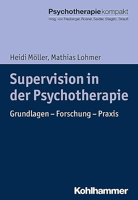 Supervision in der Psychotherapie, Heidi Möller, Mathias Lohmer