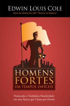 Homens fortes em tempos difíceis, Edwin Louis Cole