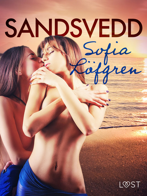 Sandsvedd – erotisk novell, Sofia Löfgren