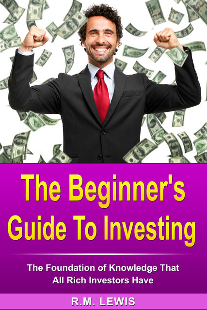 Investing – The Beginner's Guide to Investing, R.M. Lewis