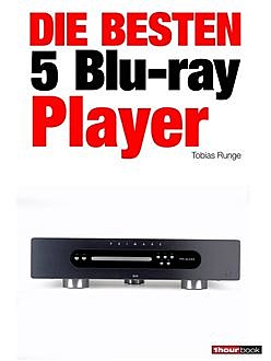 Die besten 5 Blu-ray-Player, Tobias Runge, Thomas Johannsen, Olaf Adam