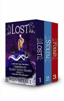 Cinderella's Secret Witch Diaries Box Set: Lost, Stolen, Found, Ron Vitale