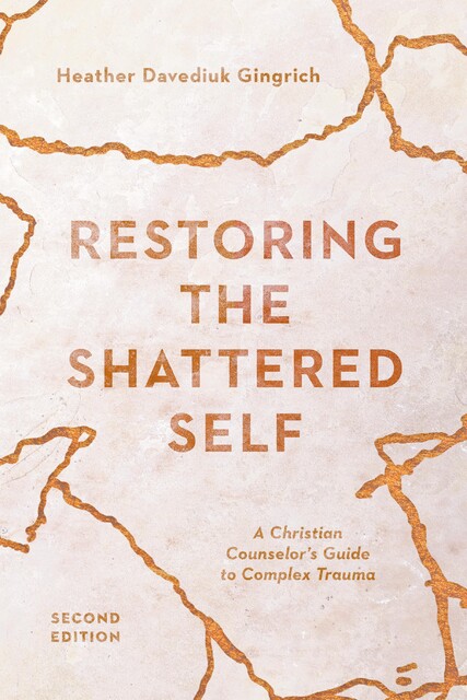Restoring the Shattered Self, Heather Davediuk Gingrich