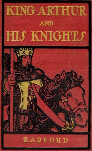 King Arthur and His Knights, Maude L.Radford