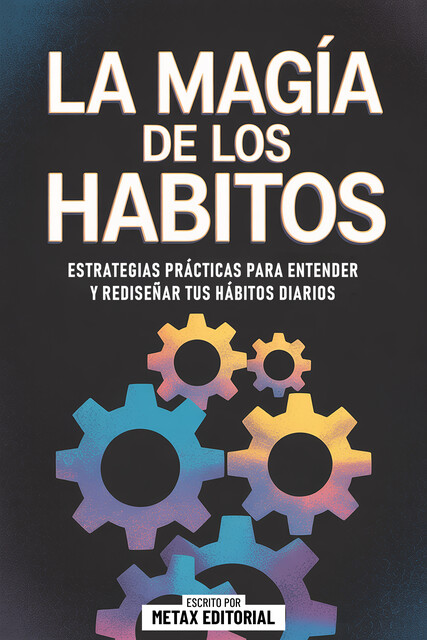La Magia De Los Habitos, Metax Editorial
