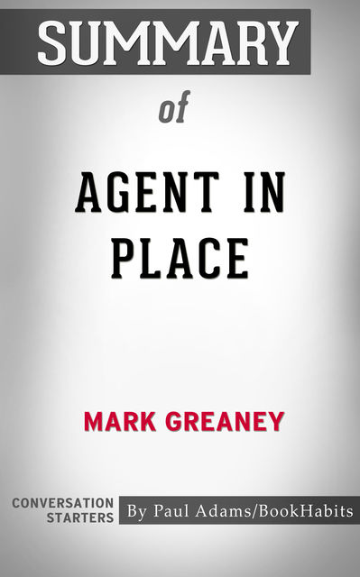 Summary of Agent in Place, Paul Adams