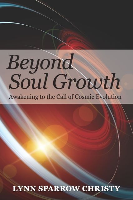 Beyond Soul Growth, Lynn Sparrow Christy