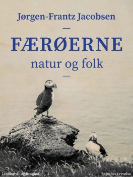 Færøerne : natur og folk, Jørgen-Frantz Jacobsen