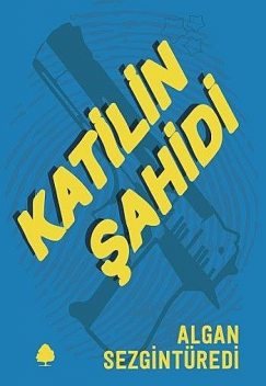 Katilin Şahidi, Algan Sezgintüredi