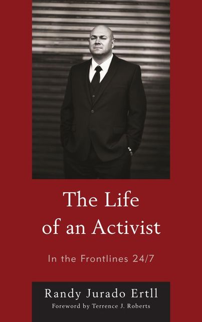 The Life of an Activist, Randy Jurado Ertll
