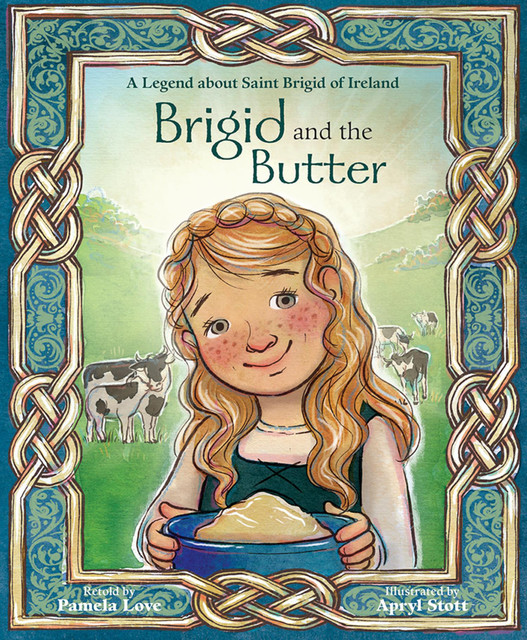 Brigid and the Butter, Pamela Love, Apryl Stott