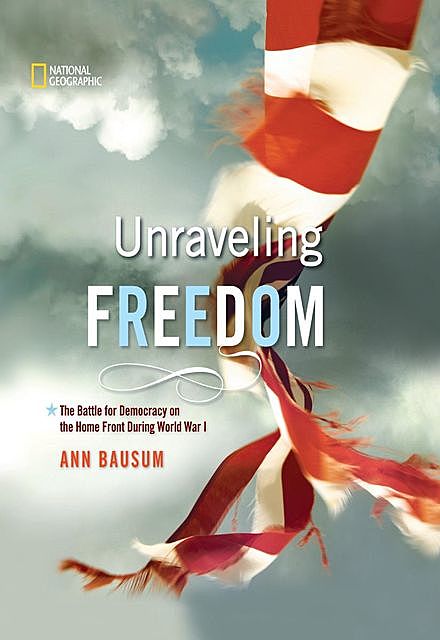 Unraveling Freedom, Ann Bausum, National Geographic Kids