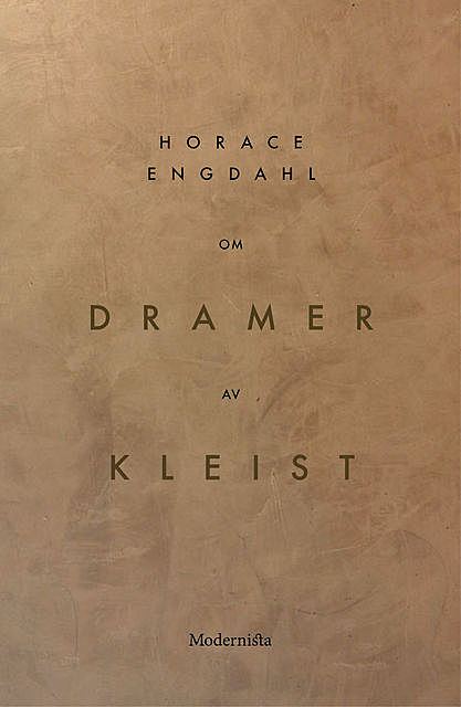 Om Dramer av Heinrich von Kleist, Horace Engdahl