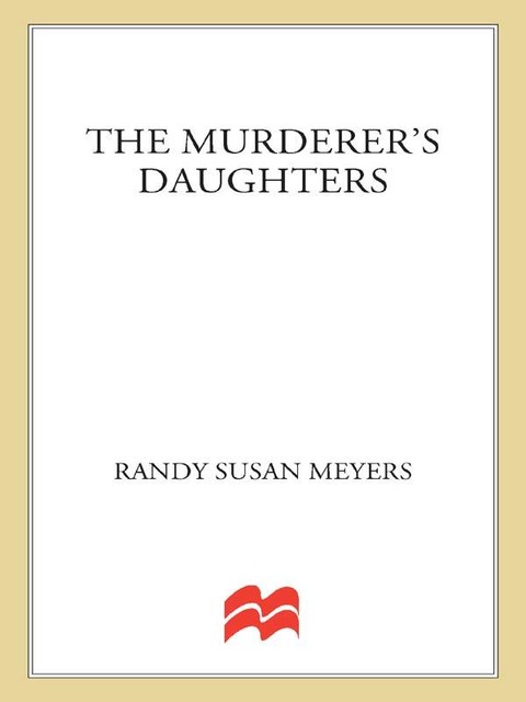 The Murderer's Daughters, Randy Susan Meyers