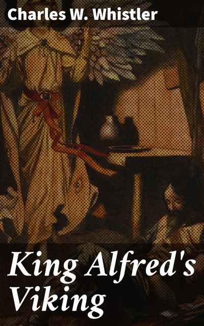 King Alfred's Viking, Charles Whistler