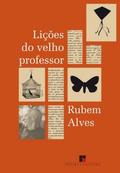 Lições do velho professor, Rubem Alves