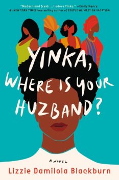 Yinka, Where Is Your Huzband, Lizzie Damilola Blackburn