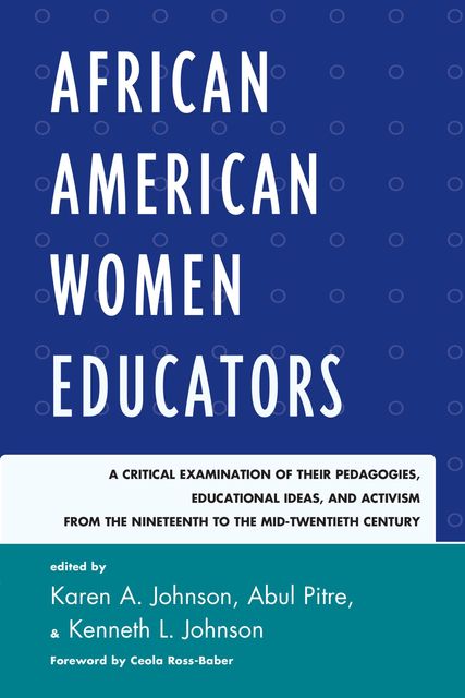 African American Women Educators, Abul Pitre, Kenneth L. Johnson, edited by Karen A. Johnson