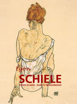 Egon Schiele, Jeanette Zwingenberger, Esther Selsdon