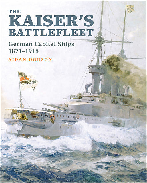 The Kaiser’s Battlefleet, Aidan Dodson