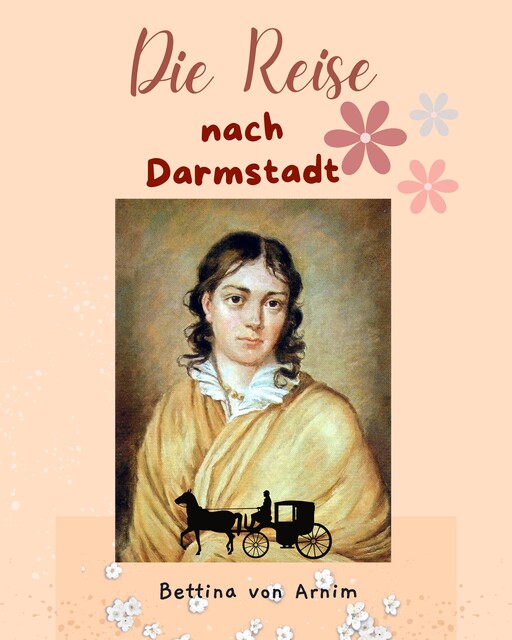 Die Reise nach Darmstadt, Bettina von Arnim