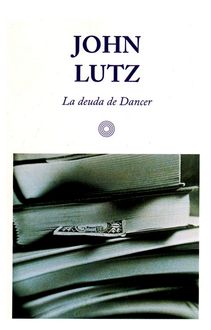 La Deuda De Dancer, John Lutz