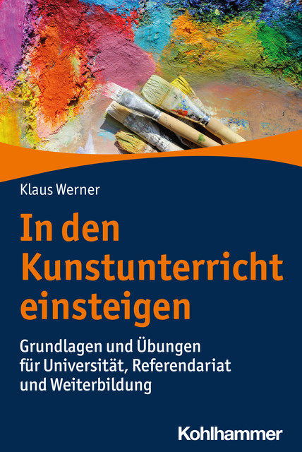 In den Kunstunterricht einsteigen, Klaus Werner