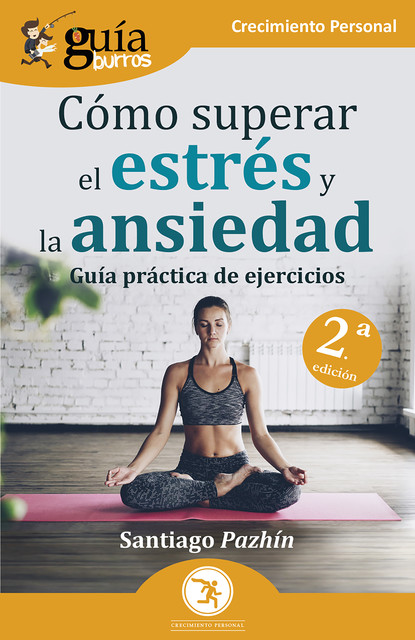 GuíaBurros: Cómo superar el estrés y la ansiedad, Santiago Pazhín