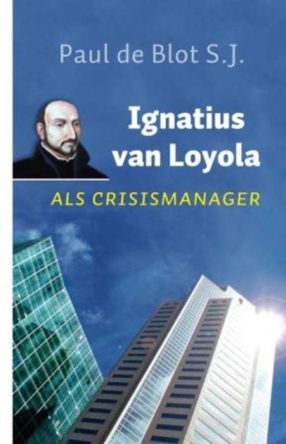 Ignatius van Loyola als crisismanager, Paul de Chauvigny de Blot