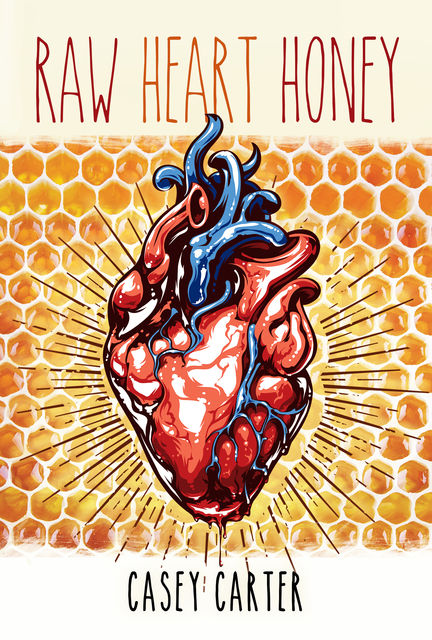 Raw Heart Honey, Casey Carter