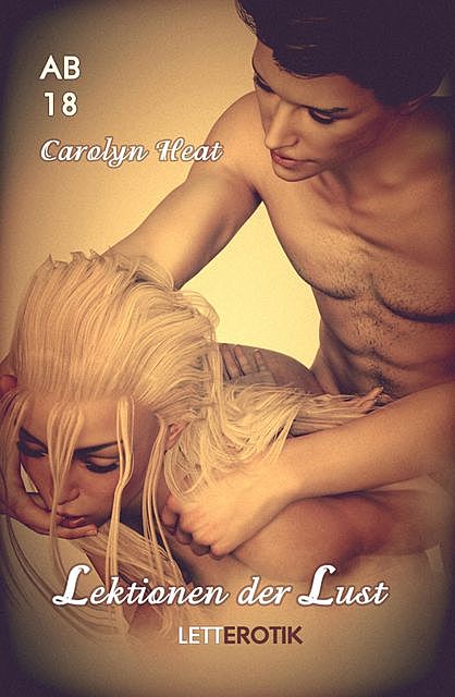 Lektionen der Lust, Carolyn Heat