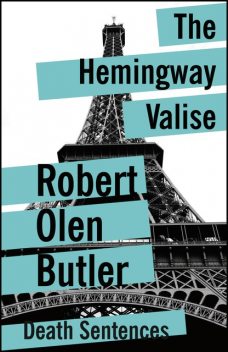 The Hemingway Valise, Robert Olen Butler