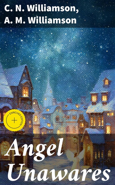 Angel Unawares, Alice Muriel Williamson, C.N.Williamson
