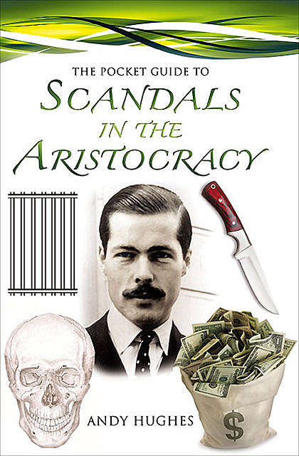 The Pocket Guide to Scandals of the Aristocracy, Andy Hughes