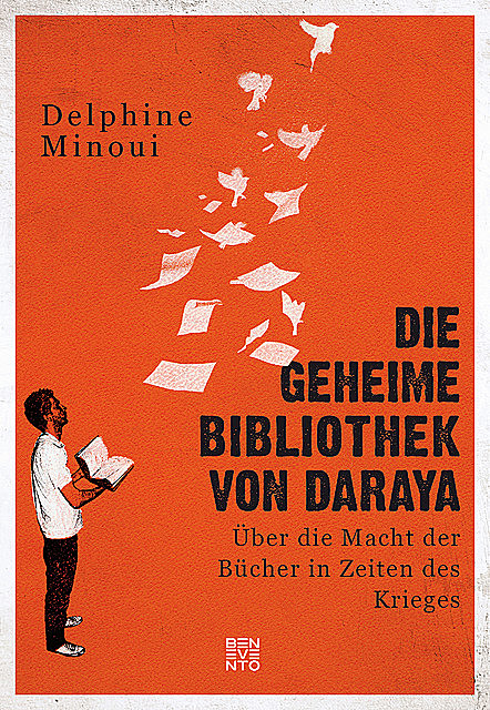 Die geheime Bibliothek von Daraya, Delphine Minoui