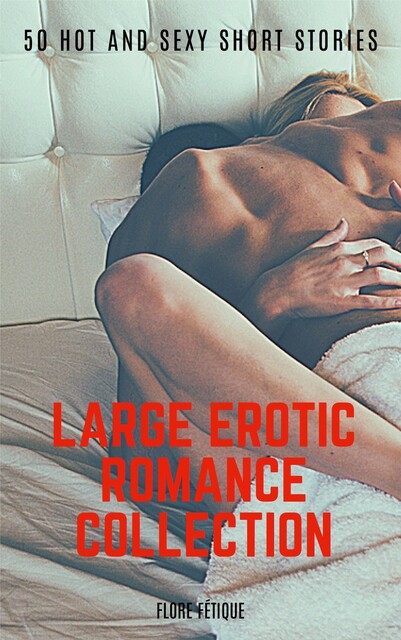 Large Erotic Romance Collection, Flore Fétique