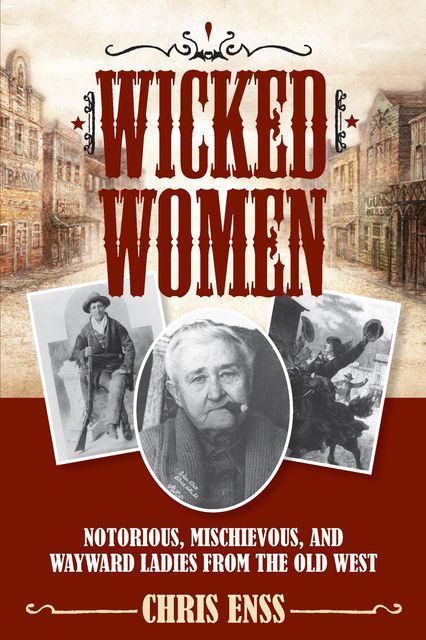 Wicked Women, Chris Enss