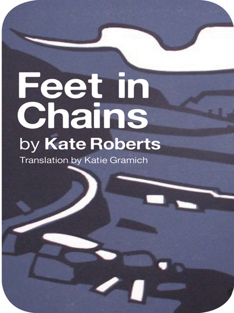 Feet in Chains, Kate Roberts