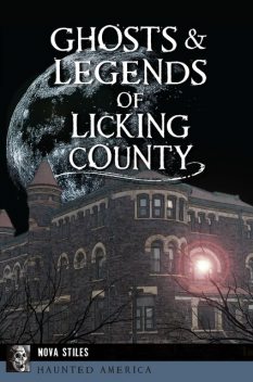 Ghosts & Legends of Licking County, Nova Stiles