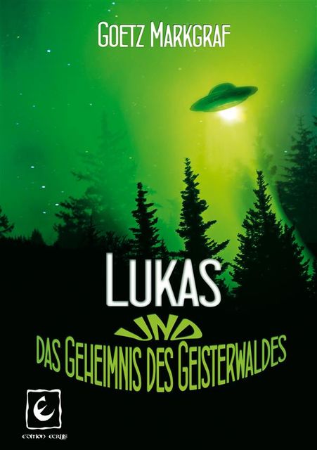 Lukas und das Geheimnis des Geisterwaldes, Goetz Markgraf